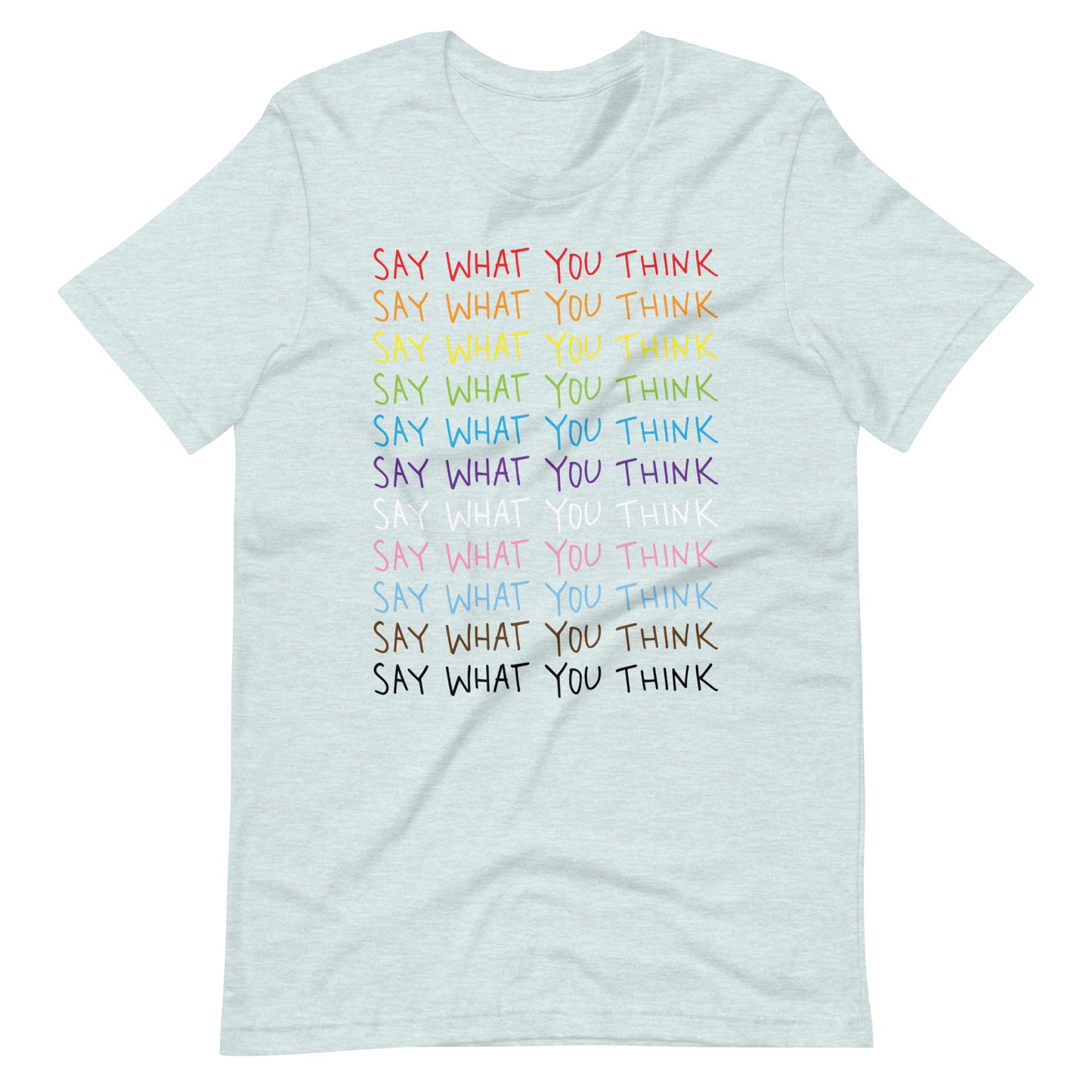 Say What You Think Unisex T-Shirt