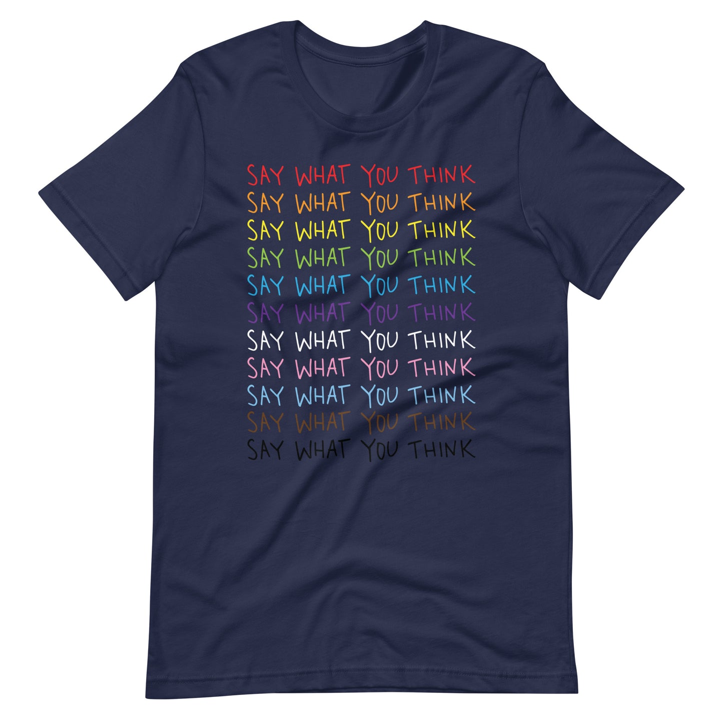 Say What You Think Unisex T-Shirt